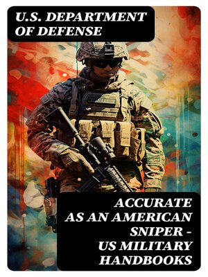 cover image of Accurate as an American Sniper – US Military Handbooks